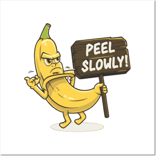 Banana holding a sign: "Peel slowly" Posters and Art